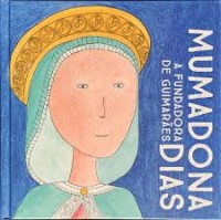 Image of Mumadona Dias, a fundadora de Guimarães