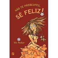 Image of Não te preocupes, SÊ FELIZ!