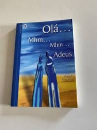 Image of Olá... Mhm... Mhm... Adeus... A Comunicação na Primeira Linha