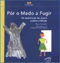 Image of Pôr o Medo a Fugir: As aventuras da Joana contra o Medo